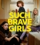Эти храбрые девочки